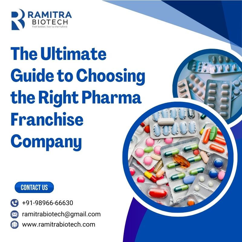 The Ultimate Guide to Choosing the Right Pharma Franchise Company